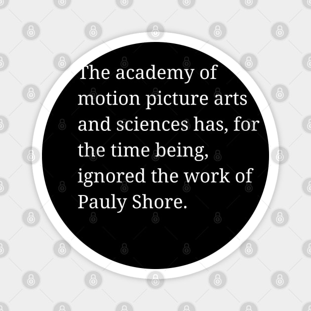 Ignored Pauly Shore Magnet by Low Life Shirts